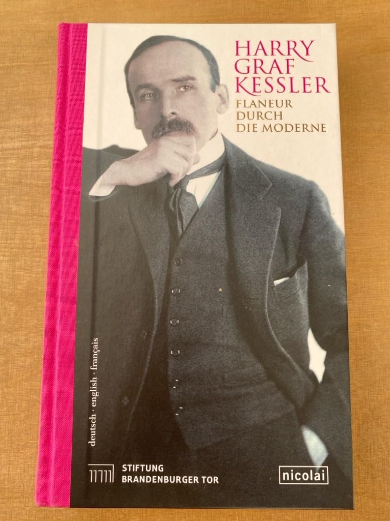 Harry Graf Kessler - Flaneur durch die Moderne Essays & Short Stories
