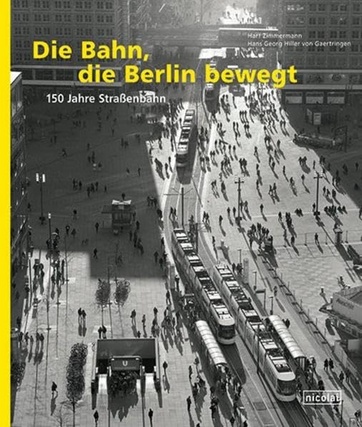Die Bahn, die Berlin bewegt: 150 Jahre Straßenbahn Leisure, Home & Garden