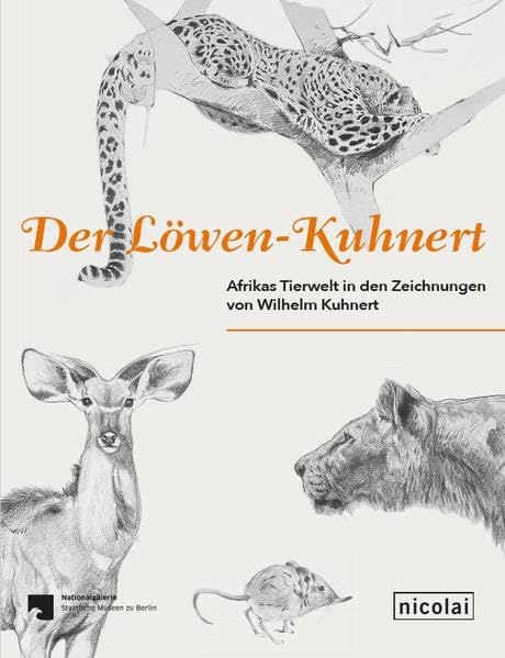 Der Löwen-Kunert: Afrikas Tierwelt in den Zeichnungen von Wilhelm Kuhnert Film, Art & Culture