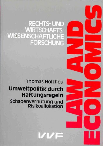 Umweltpolitik durch Haftungsregeln. Schadenverhütung ud Risikoallokation Books