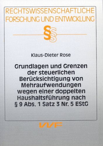Grundlagen und Grenzen der steuerlichen Berücksichtigung von Mehraufwendungen wegen einer doppelten Haushaltsführung nach § 9 Abs. 1 Satz 3 Nr. 5 EStG Books