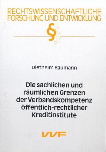 Die sachlichen und räumlichen Grenzen der Verbandskompetenz öffentlich-rechtlicher Kreditinstitute Books