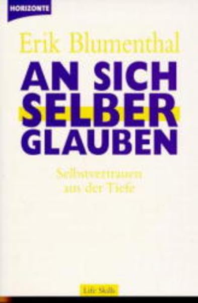 An sich selber Glauben: Selbstvertrauen aus der Tiefe Lifestyle