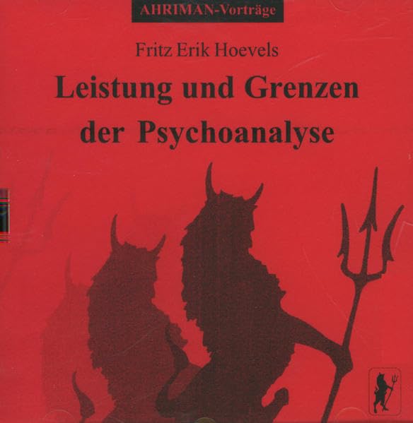 Leistung und Grenzen der Psychoanalyse: Vortrag in Heidelberg am 31.10.1989 (Ahriman CDs) Psychology