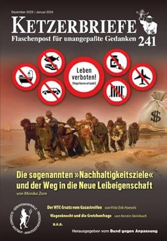 Die sogenannten »Nachhaltigkeitsziele« und der Weg in die Neue Leibeigenschaft: Ketzerbriefe 241 – Flaschenpost für unangepaßte Gedanken: Ketzerbriefe ... für unangepasste Gedanken. Sonderhefte) Books