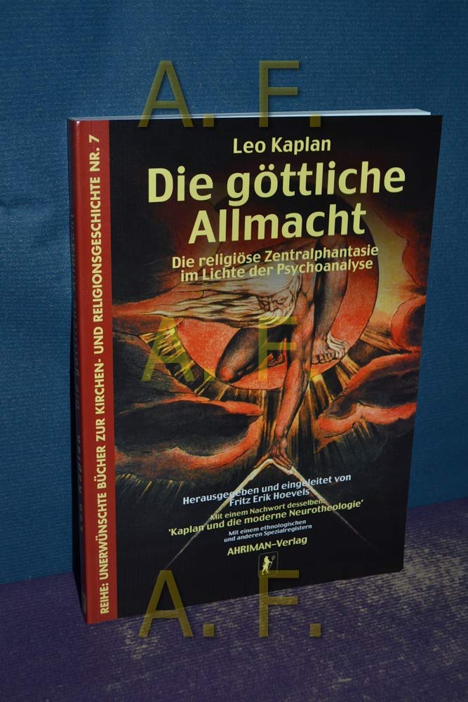 Die göttliche Allmacht: Die religiöse Zentralphantasie im Lichte der Psychoanalyse (Unerwünschte Bücher zur Kirchengeschichte) Philosophy