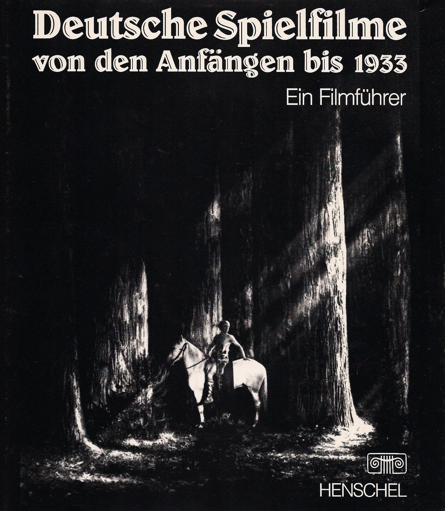 Deutsche Spielfilme von den Anfängen bis 1933. Ein Filmführer Natural Sciences