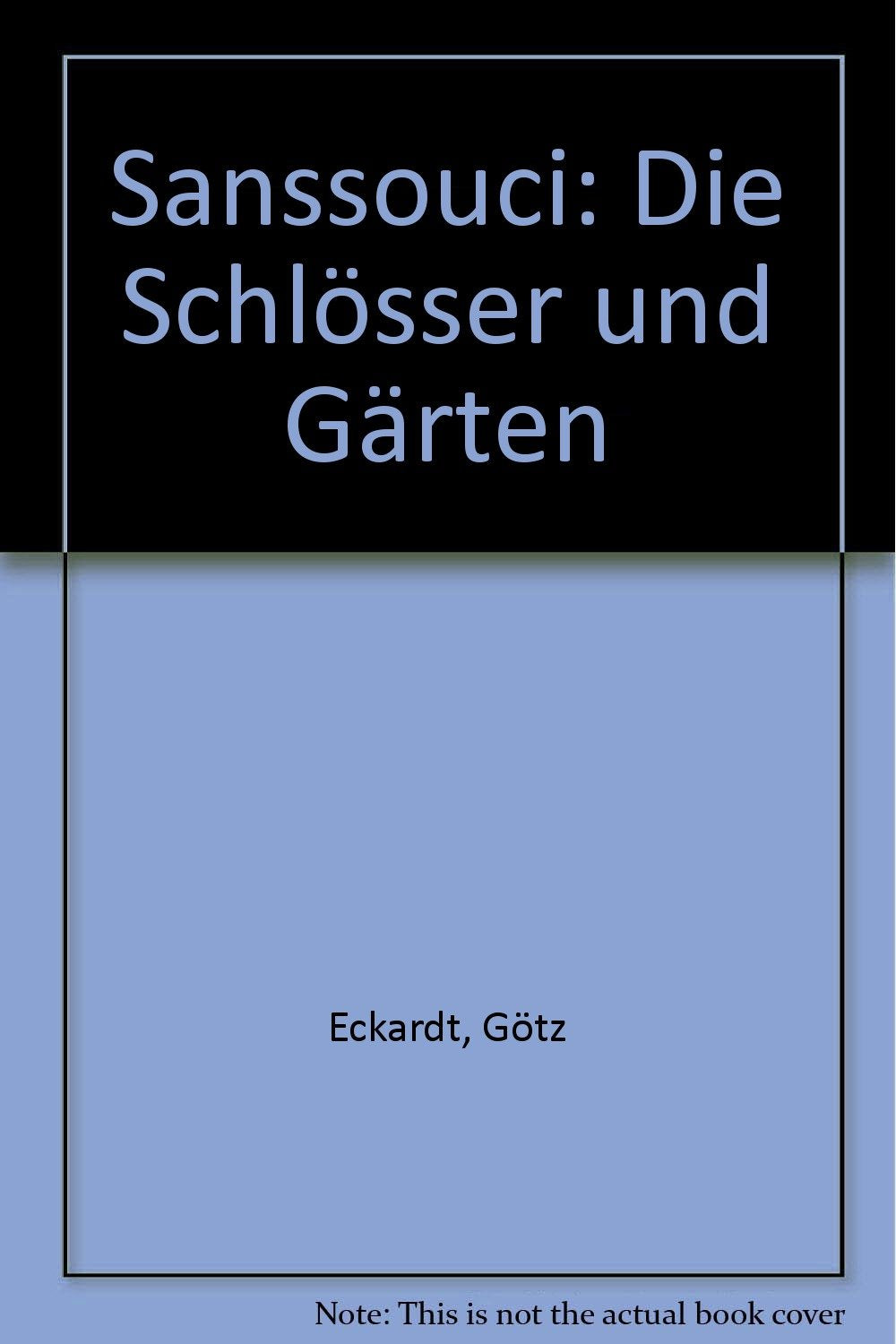 Sanssouci. Die Schlösser und Gärten Art & Literature