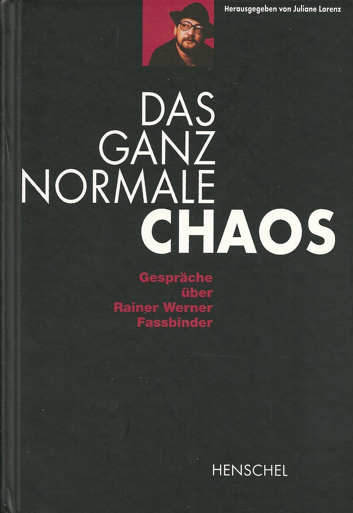 Das ganz normale Chaos: Gespräche über Rainer Werner Fassbinder Memories