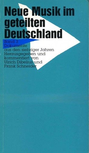 Neue Musik im geteilten Deutschland, Dokumente aus den siebziger Jahren Arts & Music