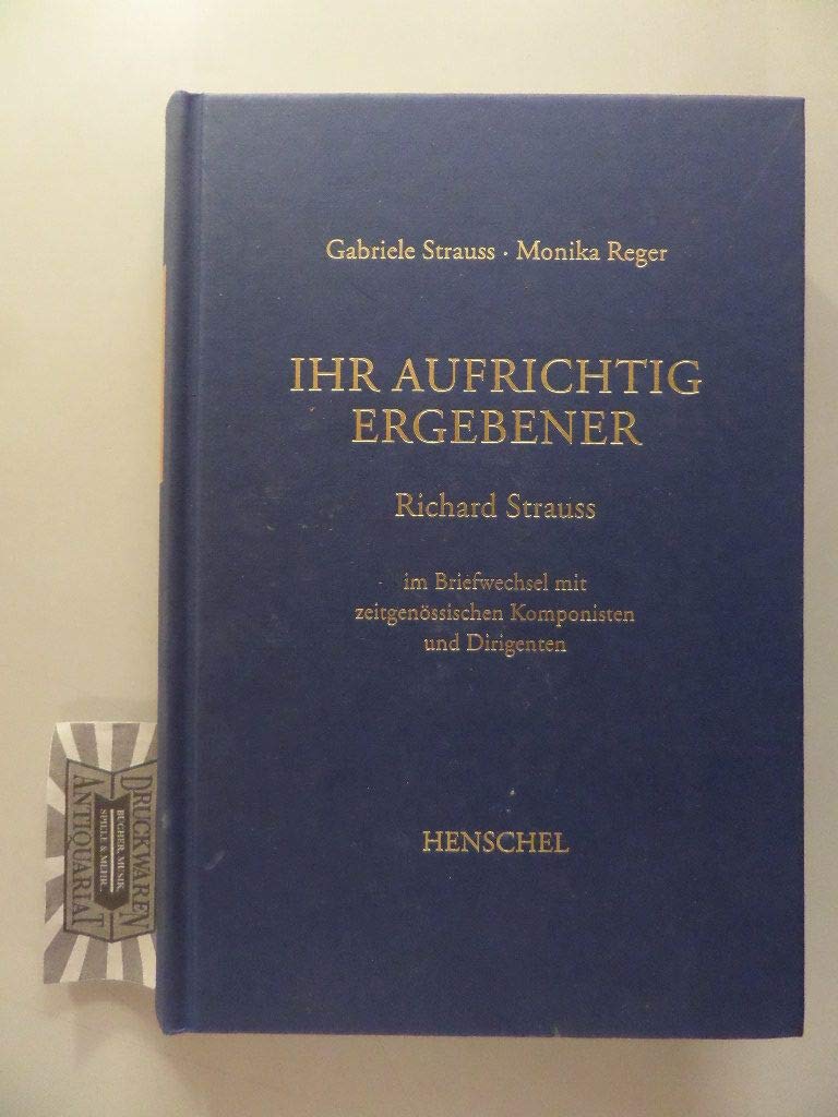 Ihr aufrichtig Ergebener: Richard Strauss im Briefwechsel mit zeitgenössischen Komponisten und Dirigenten. Band 2 Pop culture