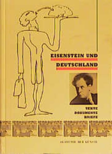 Eisenstein und Deutschland: Tagebücher, Briefe und Regienotizen Essays & Short Stories