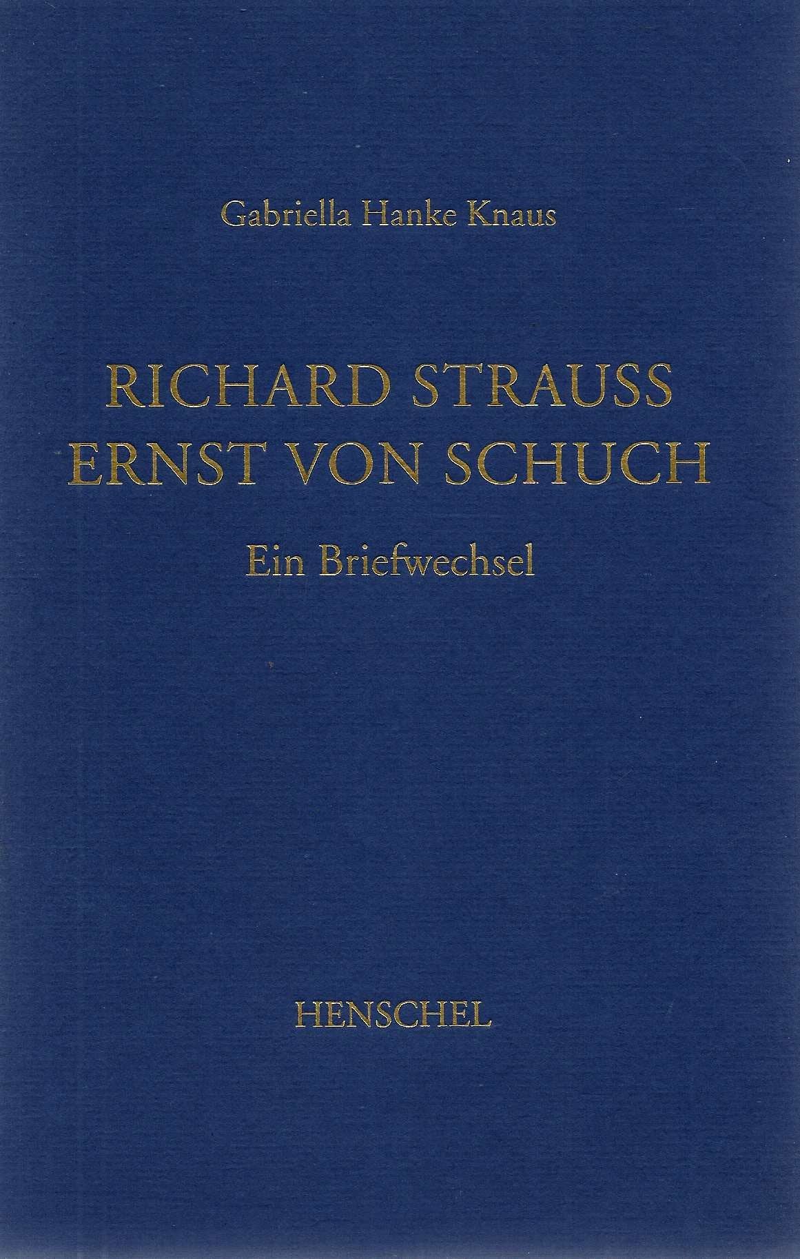 Richard Strauss - Ernst von Schuch: Ein Briefwechsel Essays & Short Stories