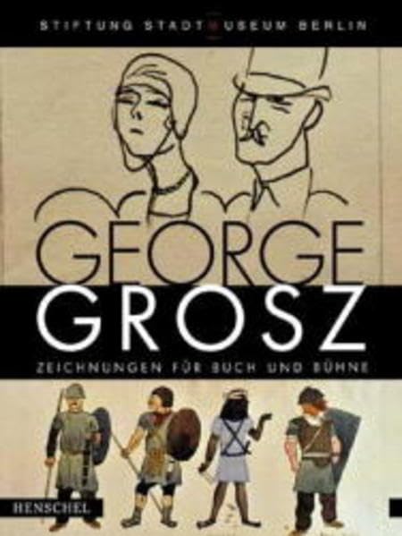 George Grosz: Zeichnungen für Buch und Bühne Film, Art & Culture