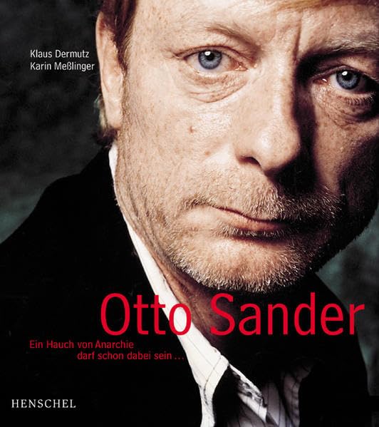 Otto Sander. Ein Hauch von Anarchie darf schon dabei sein... Film, Art & Culture