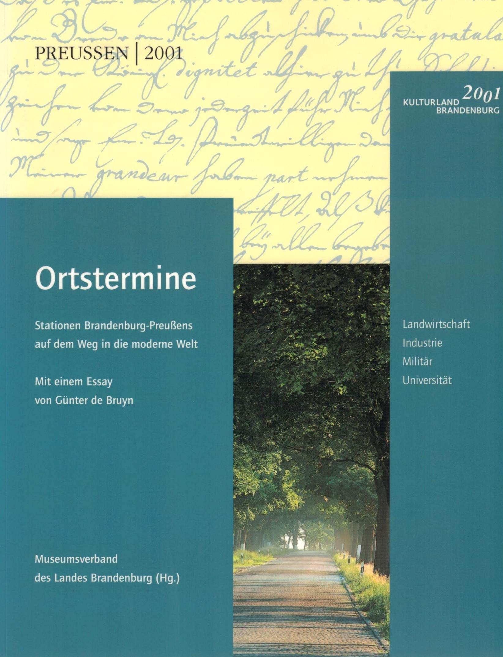 Ortstermine. Stationen Brandenburg-Preußens auf dem Weg in die moderne Welt: Stationen Brandenburg-Preussens auf dem Weg in die moderne Welt. Landwirtschaft - Industrie - Militär - Universität Film, Art & Culture