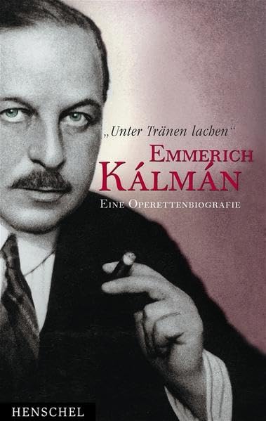 Unter Tränen lachen: Emmrich Kálmán - eine Operettenbiografie Pop culture