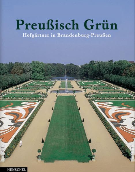 Preußisch Grün: Hofgärtner in Brandenburg-Preußen: Hofgärtner in Brandenburg-Preussen Architecture