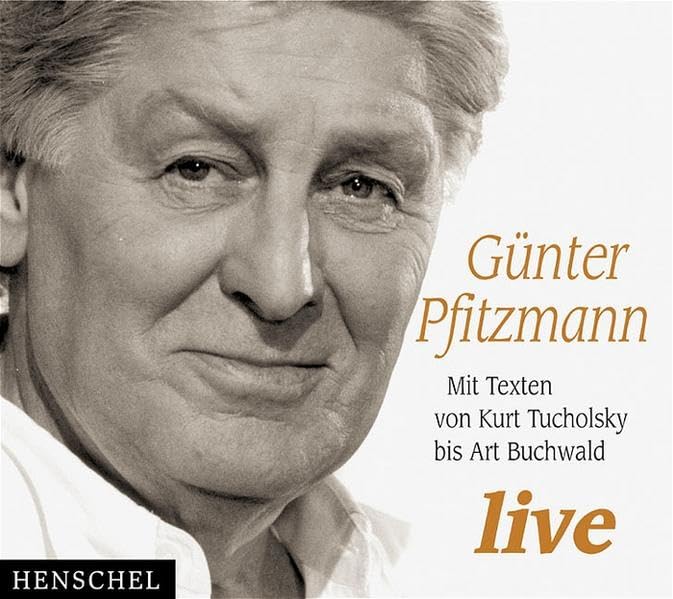 Günter Pfitzmann live - Mit Texten von Kurt Tucholsky bis Erich Kästner: Mit Texten von Kurt Tucholsky bis Art Buchwald Books