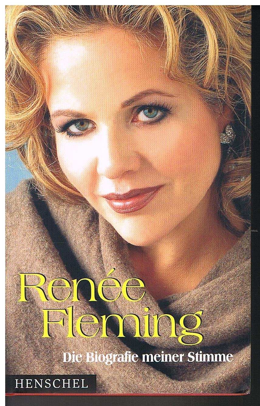 Renée Fleming: Die Biographie meiner Stimme Pop culture