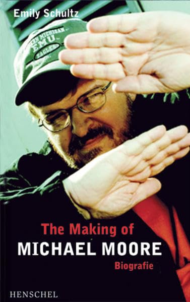 Product Image: The Making of Michael Moore: Biografie