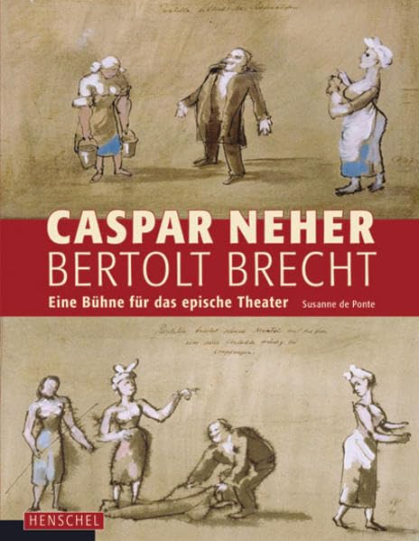 Caspar Neher - Bertolt Brecht: Eine Bühne für das epische Theater Art & Literature