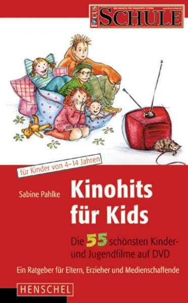 Kinohits für Kids: Die 55 schönsten Kinder- und Jugendfilme auf DVD. Ein Ratgeber für Eltern, Erzieher und Medienschaffende Parents & Children