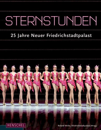 Sternstunden: 25 Jahre Neuer Friedrichstadtpalast Film, Art & Culture