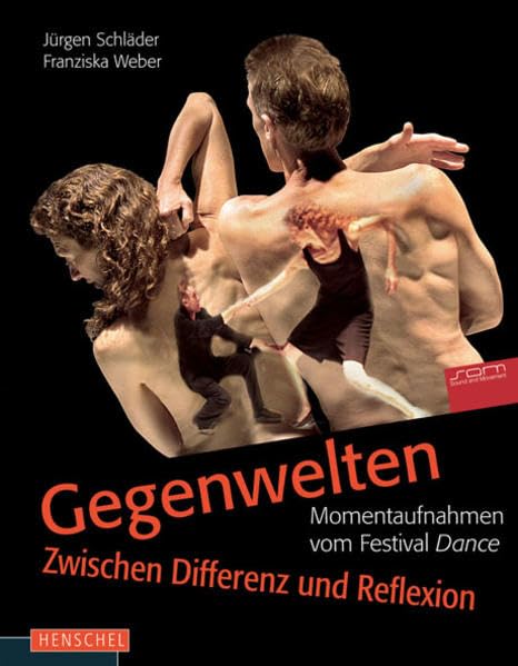 Gegenwelten - zwischen Differenz und Reflexion, m. DVD-Video: Momentaufnahmen vom Festival Dance Film, Art & Culture