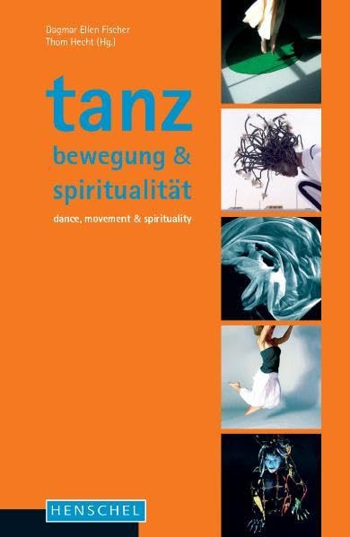 Tanz, Bewegung und Spiritualität: ( z. Tl. in engl. Sprache) Film, Art & Culture