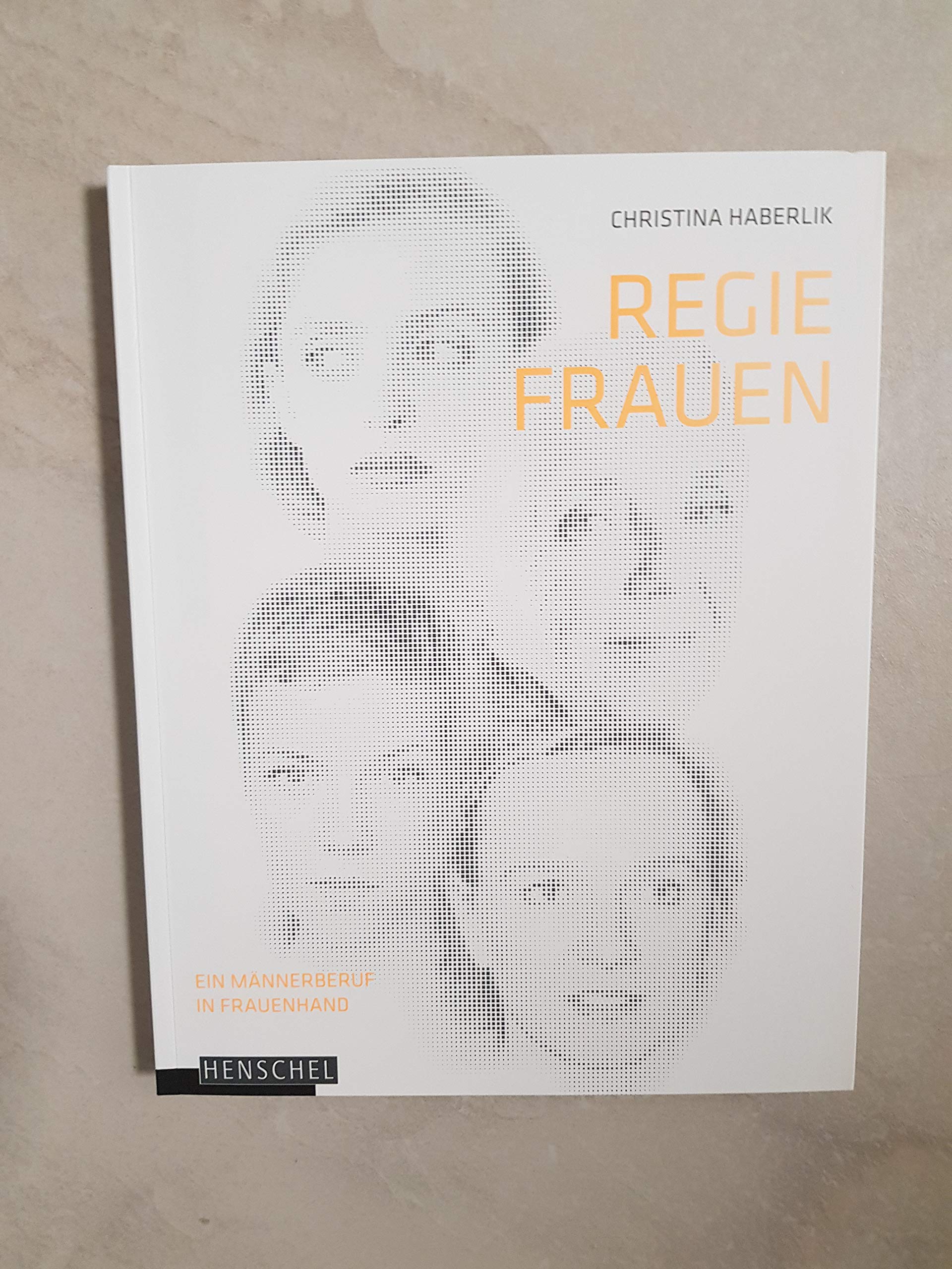 Regie-Frauen: Ein Männerberuf in Frauenhand Art & Literature