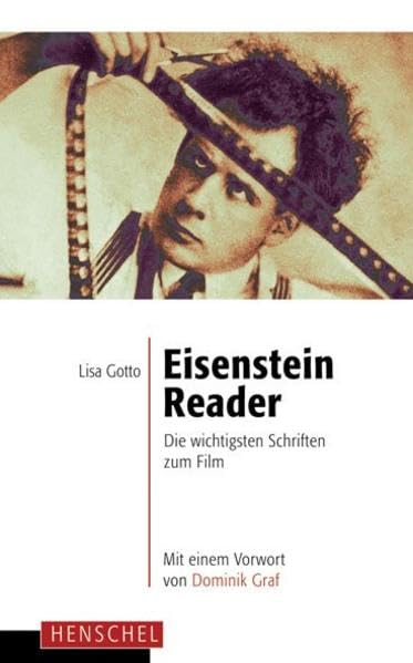 Eisenstein-Reader: Die wichtigsten Schriften zum Film Essays & Short Stories
