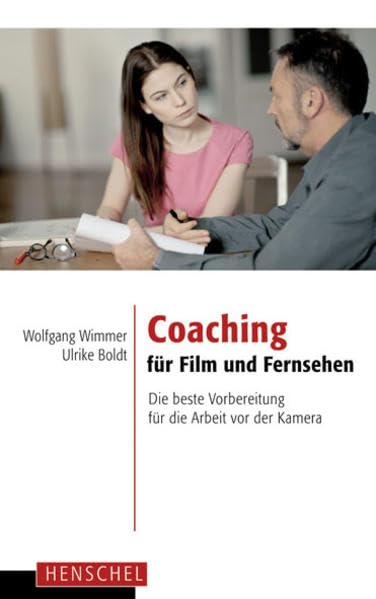 Coaching für Film und Fernsehen: Die beste Vorbereitung für die Arbeit vor der Kamera Film, Art & Culture