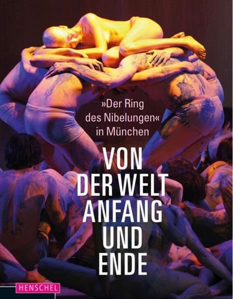 Von der Welt Anfang und Ende 'Der Ring des Nibelungen' München: "Der Ring des Nibelungen" in München Film, Art & Culture