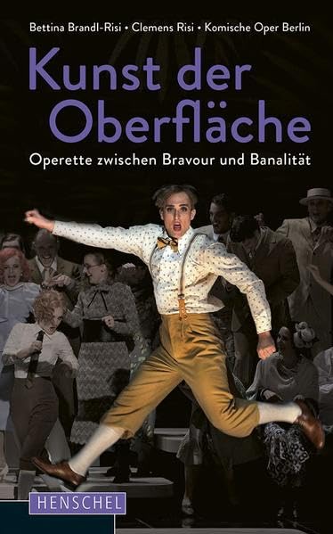 Kunst der Oberfläche: Operette zwischen Bravour und Banalität Film, Art & Culture