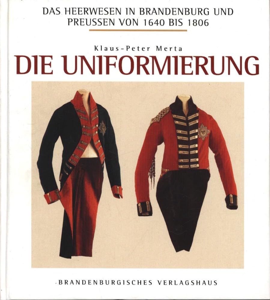 Das Heerwesen in Brandenburg und Preussen 1640-1806: Das Heerwesen in Brandenburg und Preußen von 1640 bis 1806, Die Uniformierung Law
