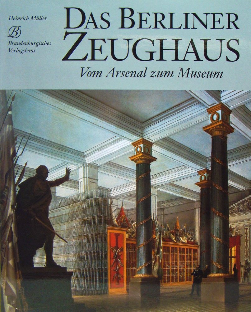 Das Berliner Zeughaus. Vom Arsenal zum Museum Books