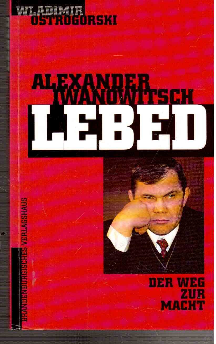 Alexander Iwanowitsch Lebed, Der Weg zur Macht Memories