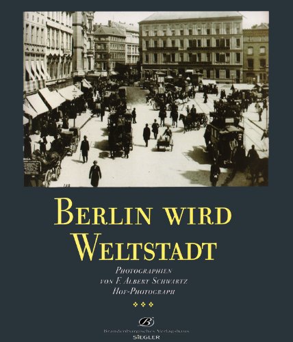Berlin wird Weltstadt Photography