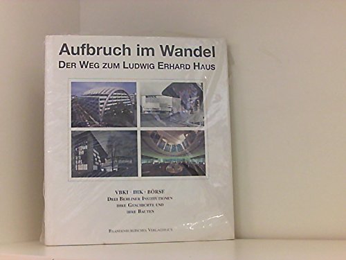 Aufbruch im Wandel. Der Weg zum Ludwig Ehrhard Haus Business & Technology