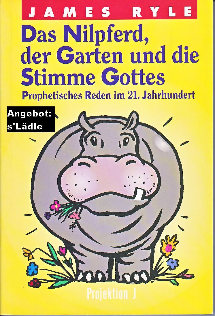 Das Nilpferd, der Garten und die Stimme Gottes. Prophetisches Reden im 21. Jahrhundert Leisure, Home & Garden