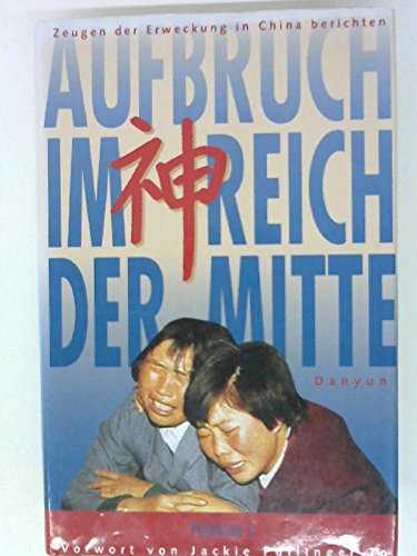 Aufbruch im Reich der Mitte. Zeugen der Erweckung in China berichten Memories