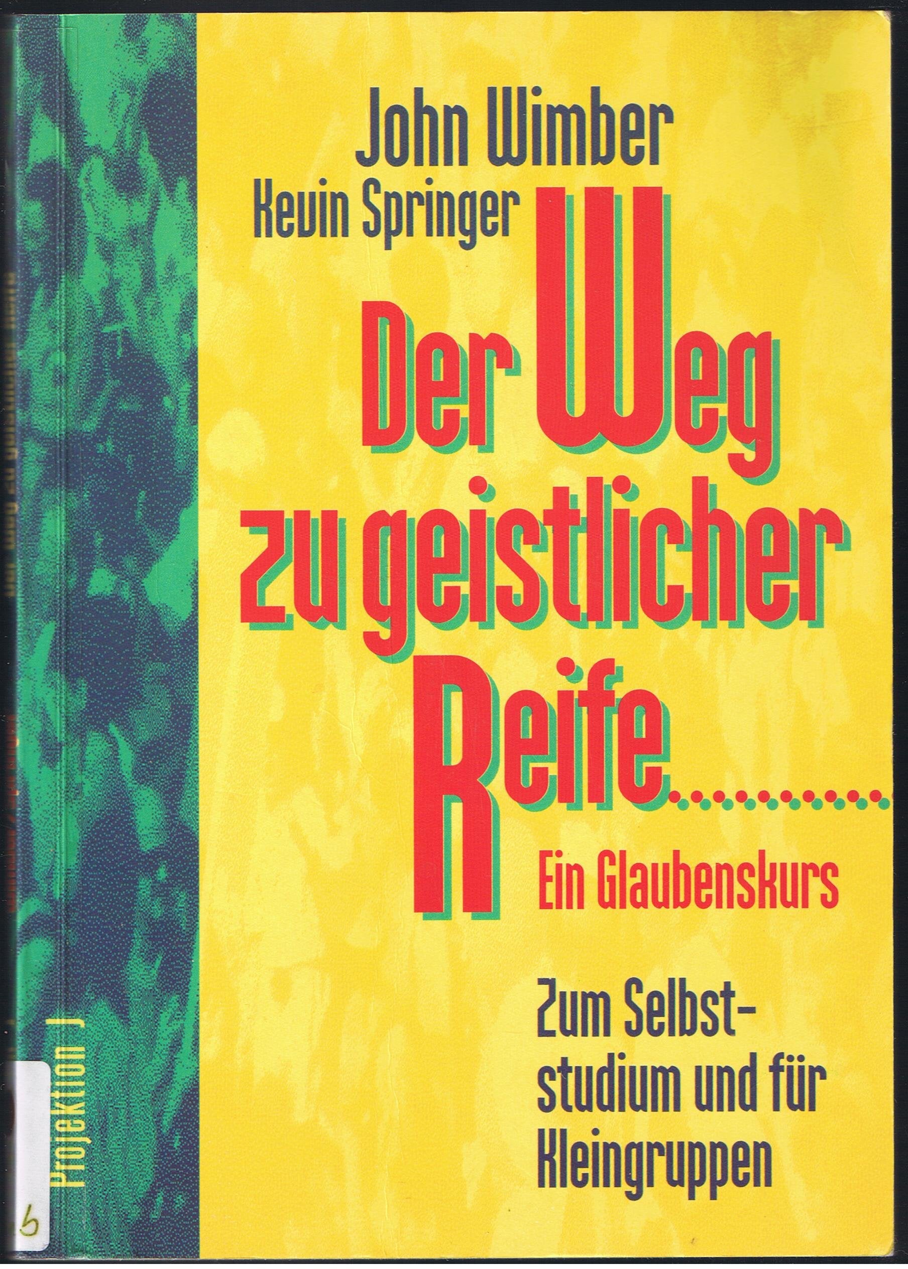Der Weg zu geistlicher Reife - Ein Glaubenskurs zum Selbststudium und für Kleingruppen Books