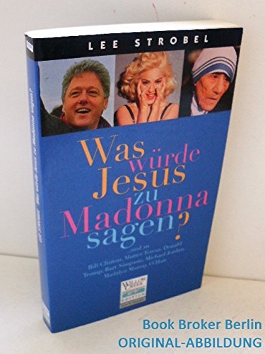 Was würde Jesus zu Madonna sagen?. ... und zu Bill Clinton, Mutter Teresa, etc. Memories