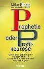 Prophetie oder Profilneurose. Wie die Gabe der Prophetie in unseren Gemeinden reifen kann Religion & Esotericism