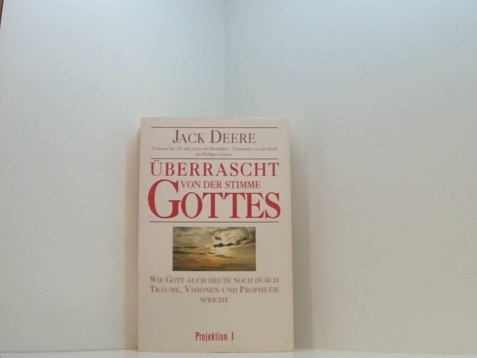 Überrascht von der Stimme Gottes. Wie Gott auch heute noch durch Träume, Visionen und Prophetie spricht Religion & Esotericism