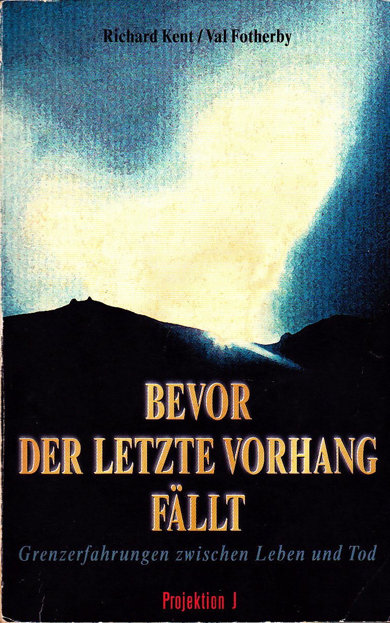 Bevor der letzte Vorhang fällt. Grenzerfahrungen zwischen Leben und Tod Religion & Esotericism