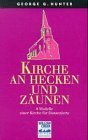 Kirche an Hecken und Zäunen. 9 Modelle einer Kirche für Distanzierte Books