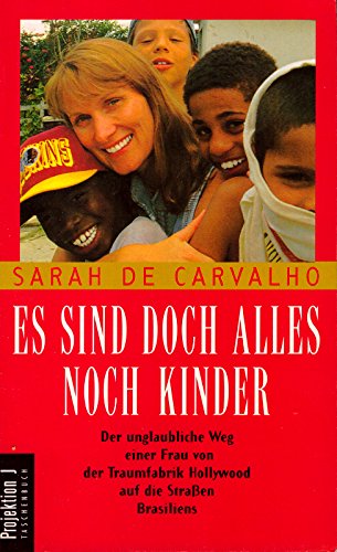 Es sind doch alles noch Kinder. Der unglaubliche Weg einer Frau von der Traumfabrik Hollywood auf die Strassen Brasiliens Social Sciences