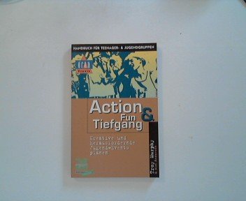 Action, Fun & Tiefgang. Kreative und herausfordernde Jugend-Events planen Books